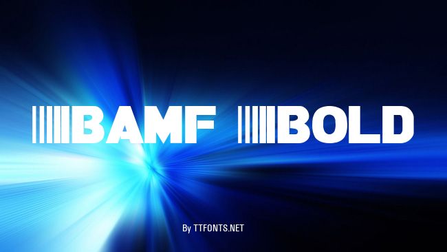 Bamf Bold example